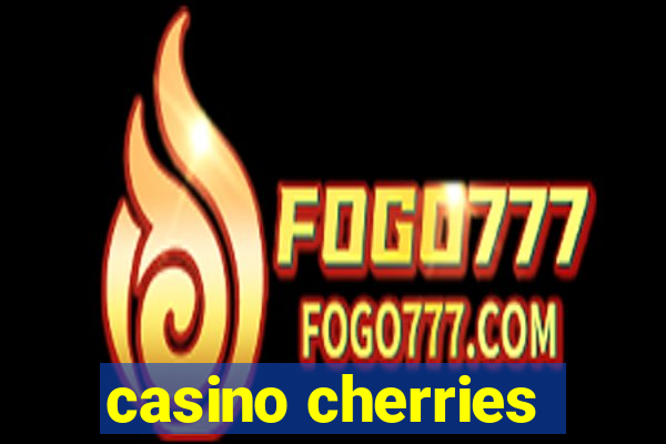 casino cherries