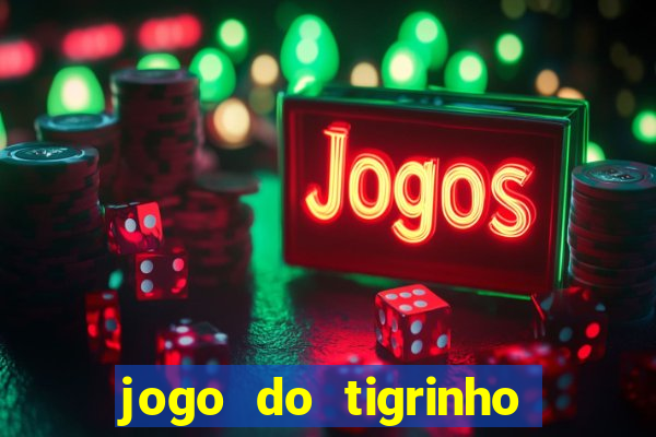 jogo do tigrinho da cadeia