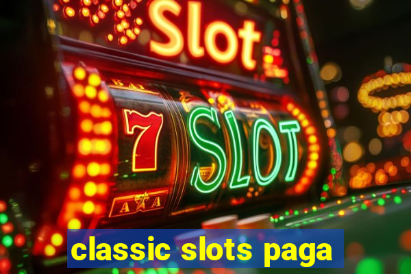 classic slots paga