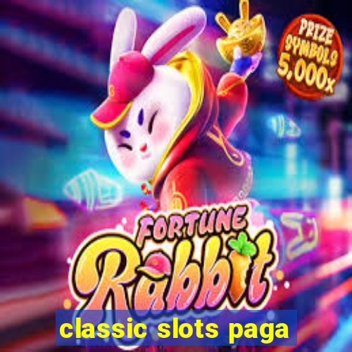 classic slots paga