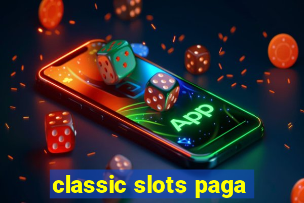 classic slots paga