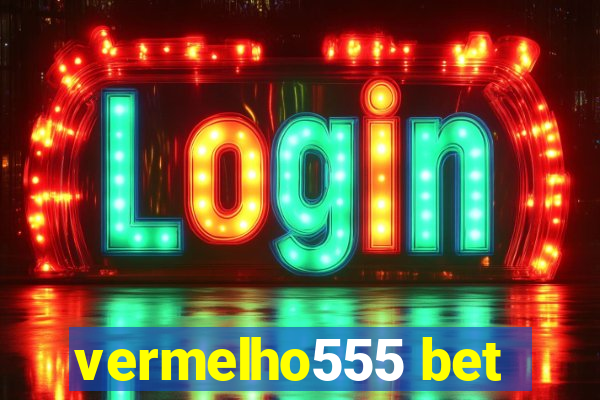 vermelho555 bet