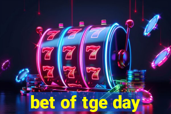 bet of tge day