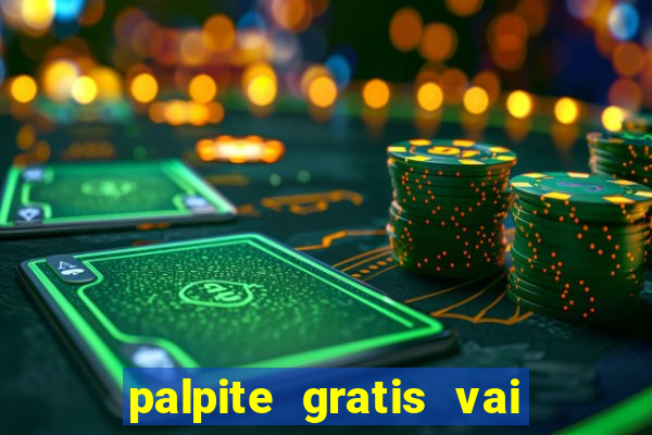 palpite gratis vai de bet