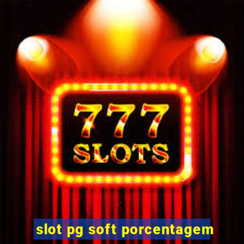 slot pg soft porcentagem