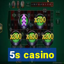 5s casino