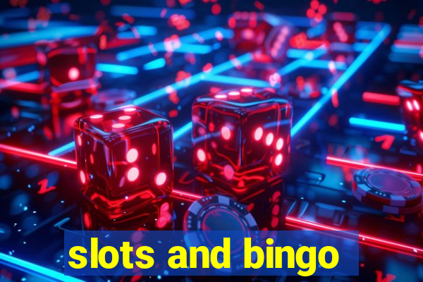 slots and bingo