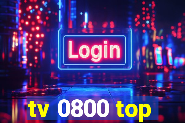 tv 0800 top