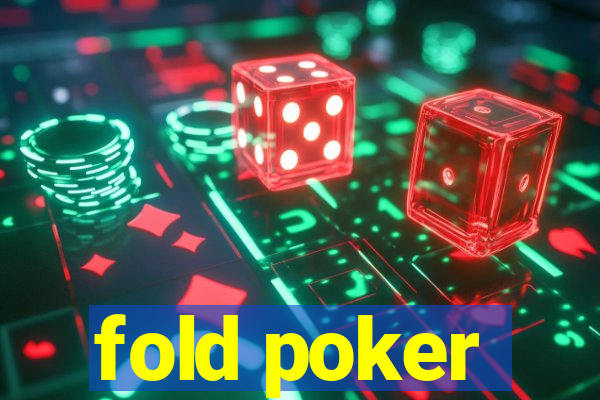 fold poker