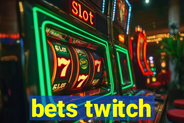 bets twitch