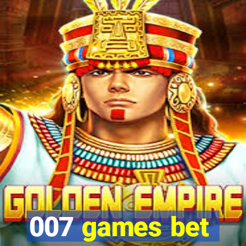 007 games bet