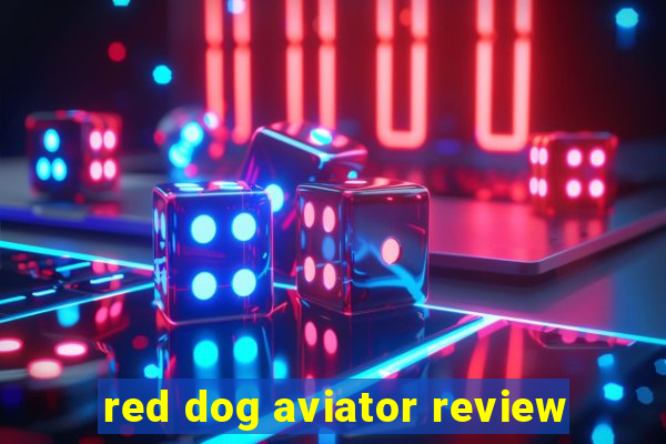 red dog aviator review