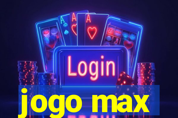 jogo max