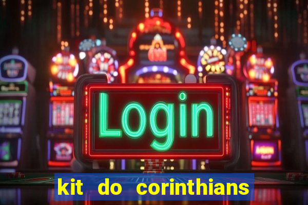 kit do corinthians dls 19