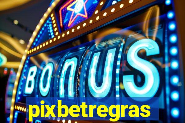 pixbetregras