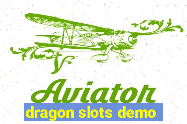 dragon slots demo