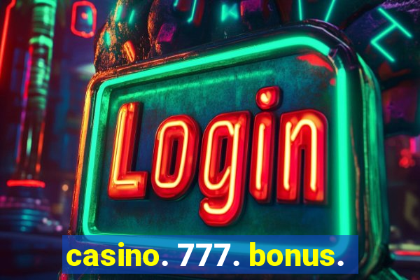 casino. 777. bonus.