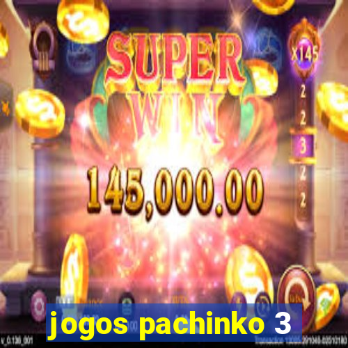 jogos pachinko 3