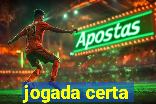 jogada certa