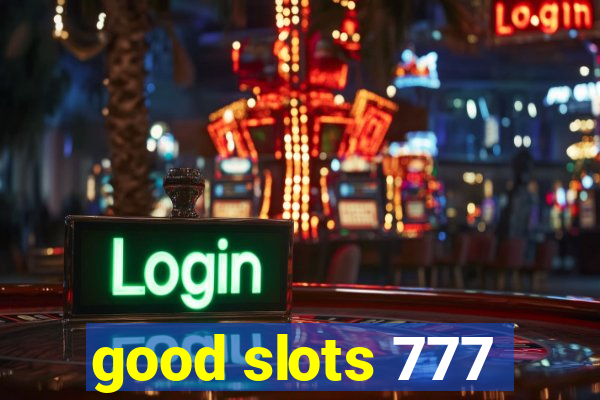 good slots 777