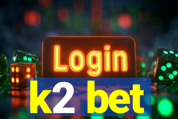 k2 bet