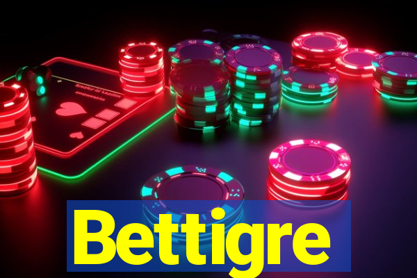 Bettigre