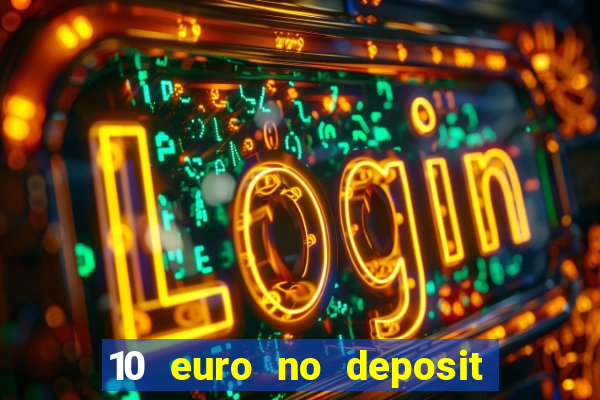 10 euro no deposit casino 2023