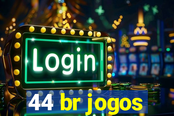 44 br jogos