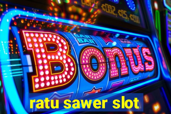 ratu sawer slot