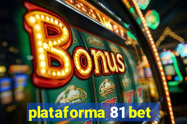 plataforma 81 bet