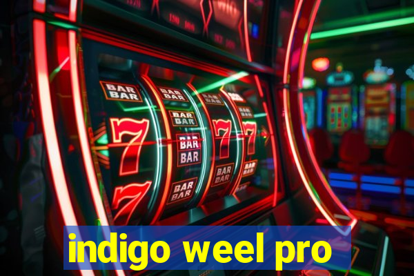 indigo weel pro