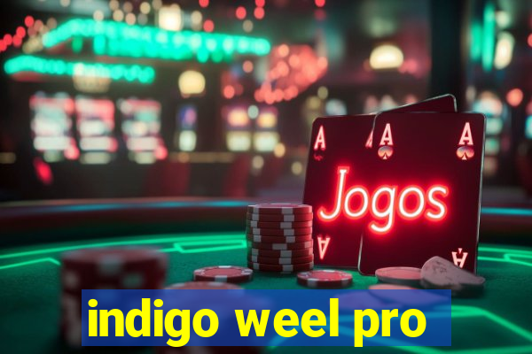 indigo weel pro