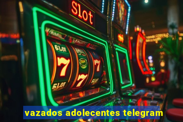 vazados adolecentes telegram