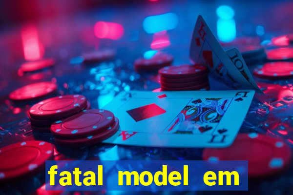 fatal model em eunapolis bahia