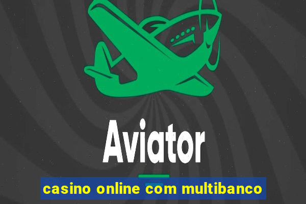 casino online com multibanco