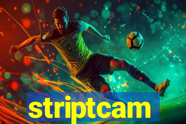 striptcam