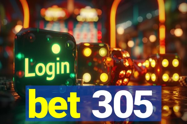 bet 305