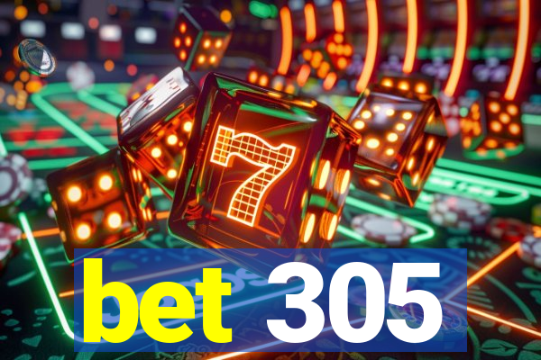 bet 305