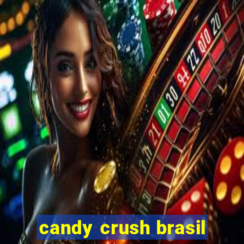 candy crush brasil