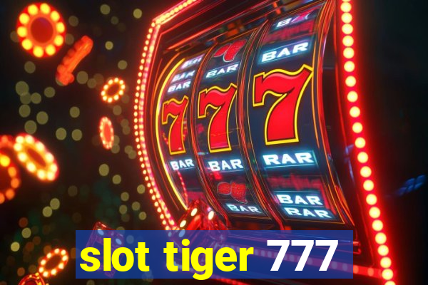 slot tiger 777