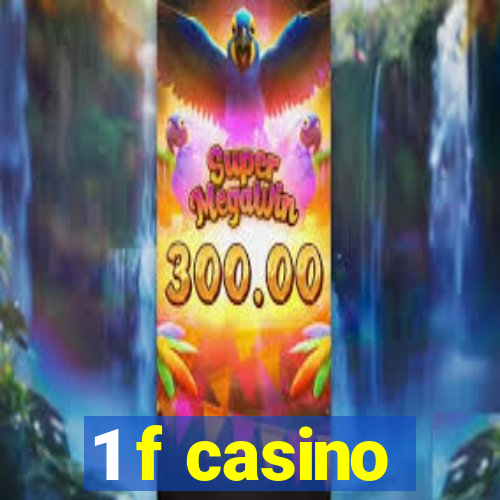 1 f casino