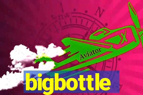 bigbottle