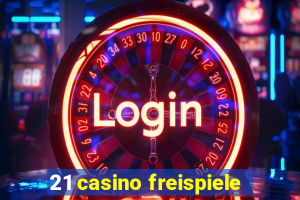 21 casino freispiele