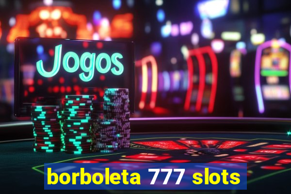 borboleta 777 slots