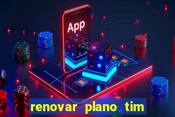 renovar plano tim beta por sms