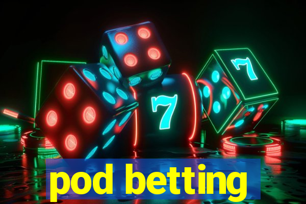 pod betting