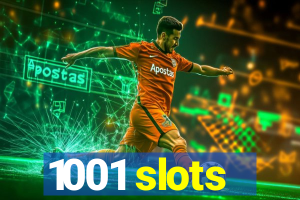 1001 slots