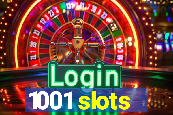 1001 slots