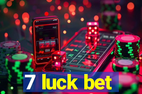 7 luck bet