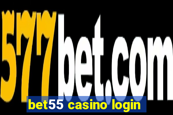 bet55 casino login